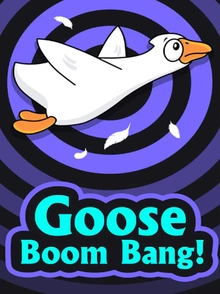 Goose Boom Bang!